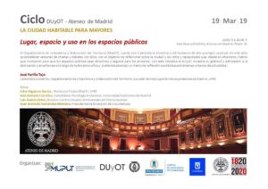 Mesa redonda «La Ciudad Habitable para los Mayores- I: El lugar, el espacio y el uso en los espacios públicos»,  José Fariña Tojo @ Ateneo de Madrid-Sala Nueva Estafeta