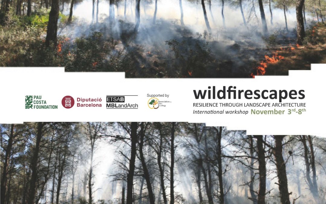 Workshop internacional «Wildfirescapes. Resilience through Landscape architecture»