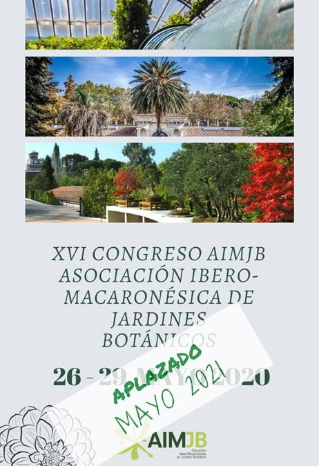 Aplazado a 2021 el XVI Congreso de la Asociación Ibero Macaronésica de Jardines Botánicos