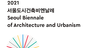 Convocatoria de Propuestas «Bienal Arquitectura y Urbanismo Seúl 2021»