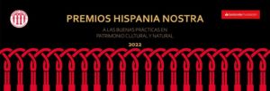 Convocatoria Premios Hispania Nostra a las Buenas Prácticas 2022
