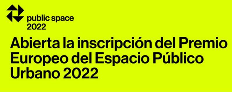 Inscripciones «Premio Europeo del Espacio Público Urbano» 2022