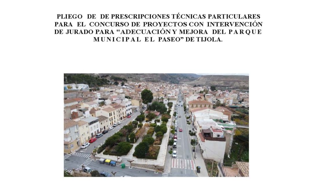 Concurso de proyectos con intervención de jurado «Adecuación y Mejora del Parque Municipal El Paseo de Tíjola» (Almería)