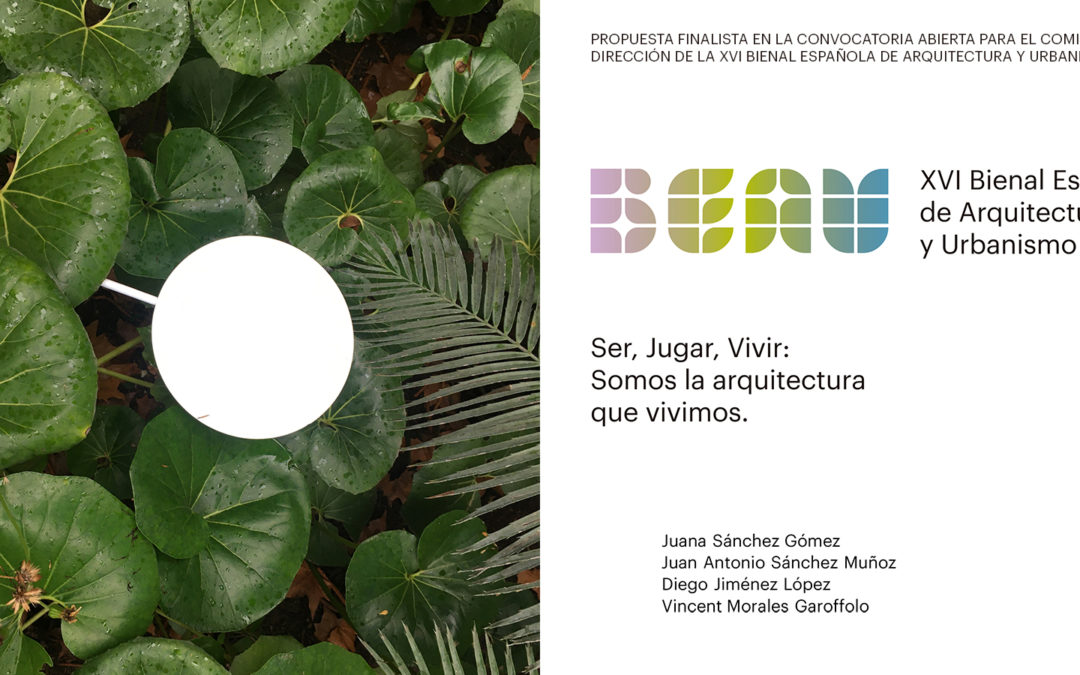 Propuesta finalista- Comisariado y dirección de la XVI Bienal Española de Arquitectura y Urbanismo