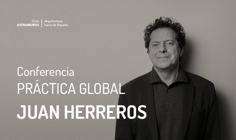 Conferencia Juan Herreros: Práctica Global