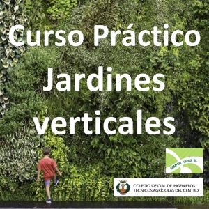 Curso Práctico de Jardines Verticales-Colegio Oficial de Ingenieros Técnicos Agrícolas de Centro