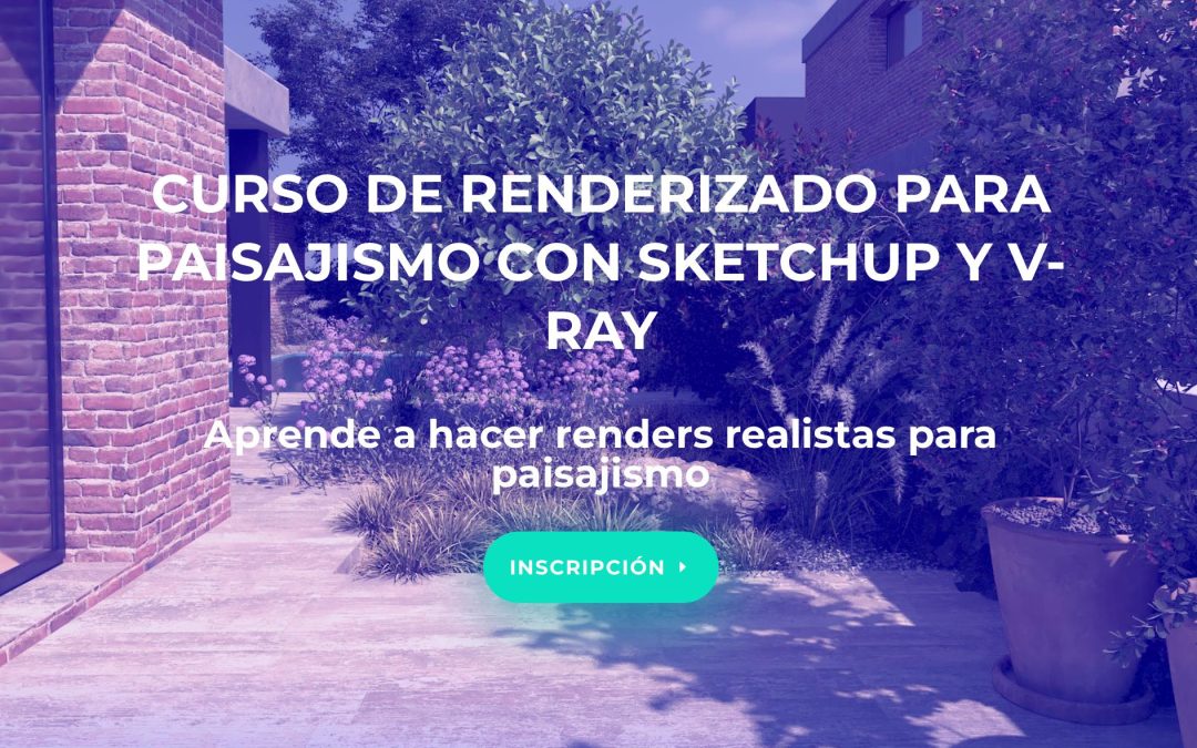 Nueva edición «Curso de Renderización para Paisajismo»-Descuento Socios AEP