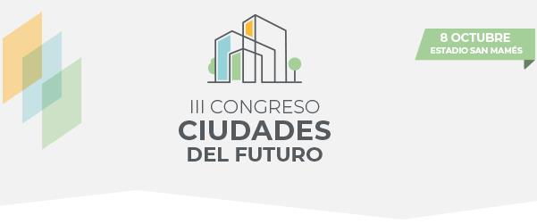 Tercera edición Congreso «Ciudades del Futuro»-Bilbao-